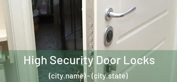 High Security Door Locks (city.name) - (city.state)